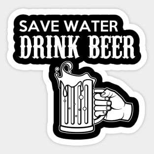 save water drink beer funny beer lover gift Sticker